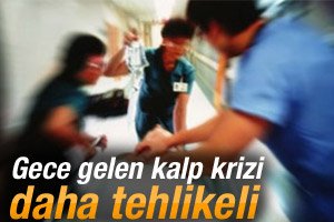 Kalp krizi en çok gece vuruyor