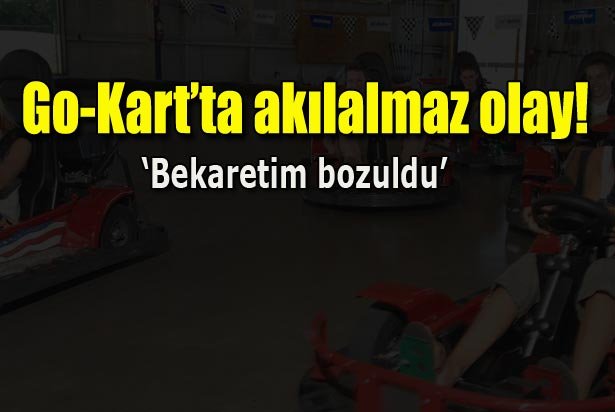 Go-Kart'ta akılalmaz olay!