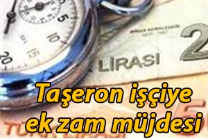Taşeron işçiye ek zam müjdesi