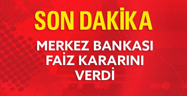 Merkez Bankası Faiz Kararını Açıkladı, Faiz Oranlarını Değiştirmedi
