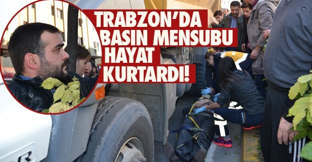 Basın mensubu, çığlıkları ile hayat kurtardı