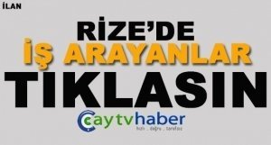 Rize'de iş ilanı