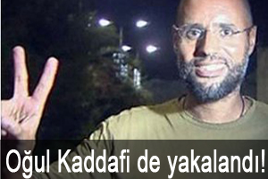 Oğul Kaddafi de yakalandı!