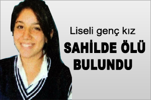Lise Öğrencisi Kız Sahilde Ölü Bulundu
