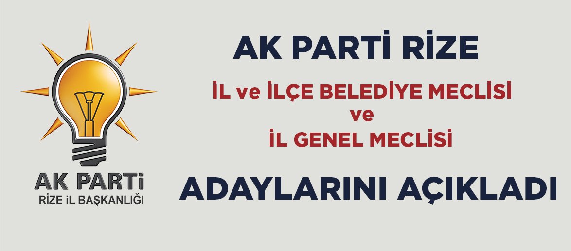 AK PARTİ RİZE'DE İL, İLÇE BELEDİYE MECLİSİ VE İL GENEL MECLİSİ ADAYLARINI AÇIKLADI