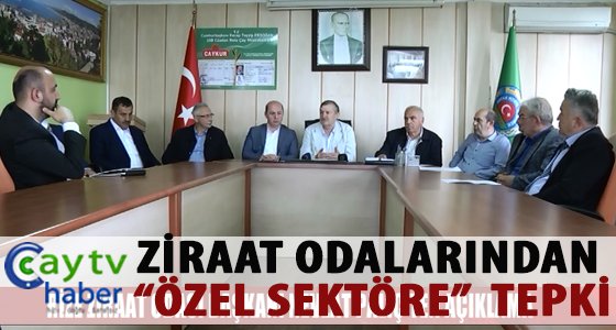 ZİRAAT ODALARINDAN “ÖZEL SEKTÖRE” TEPKİ