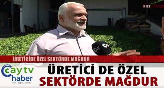 ÜRETİCİ DE ÖZEL SEKTÖRDE MAĞDUR