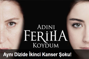Aynı Dizide İkinci Kanser Şoku!