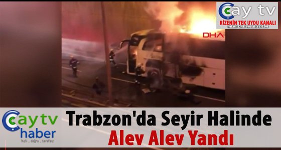 Trabzon'da Seyir halinde alev alev yandı