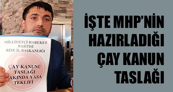 MHP'nin hazırladığı çay kanun taslağı