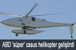 ABD 'süper' casus helikopter geliştirdi