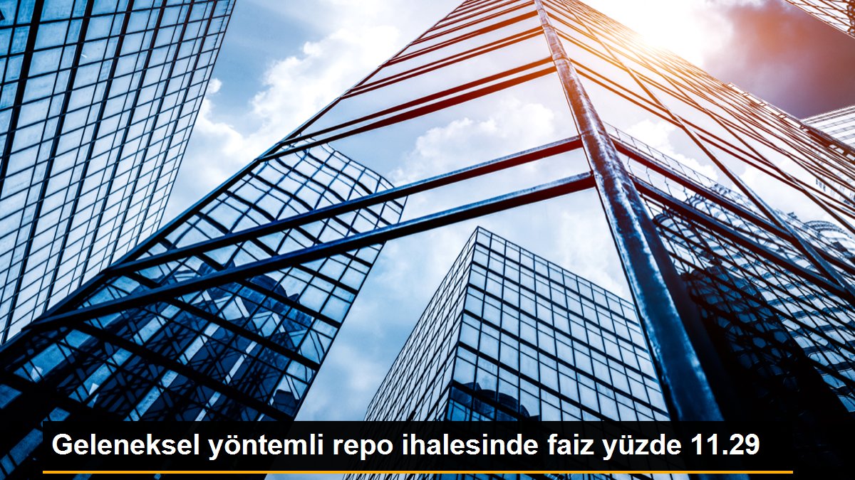 Geleneksel Yöntemli Repo İhalesinde Faiz Yüzde 11.29