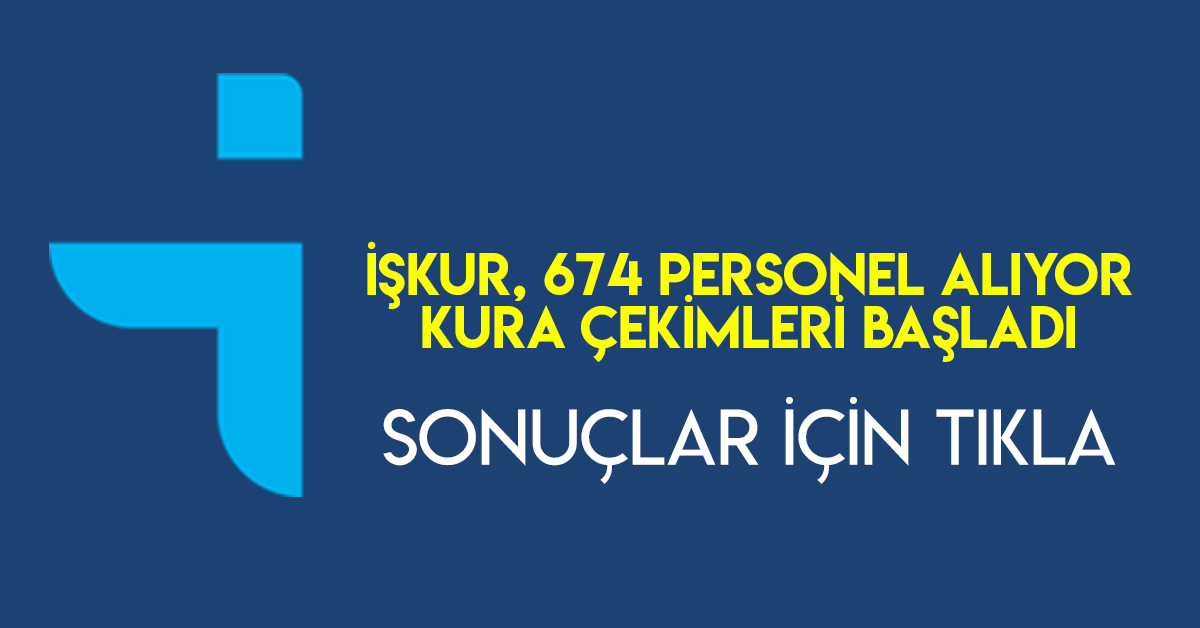 İŞKUR Kuraları Sonuçlandı: İşte Tam Liste