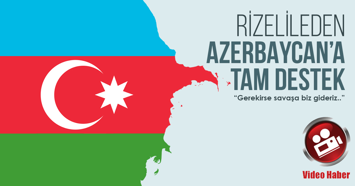 Rizelilerden Azerbaycana'a Tam Destek..