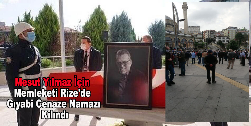 Mesut Yılmaz İçin Memleketi Rize'de Gıyabi Cenaze Namazı Kılındı