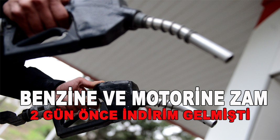 Benzin ve motorine zam