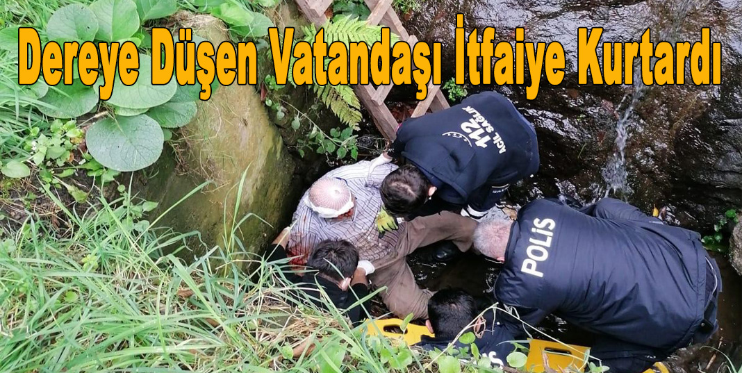 Dereye düşen vatandaşı itfaiye kurtardı
