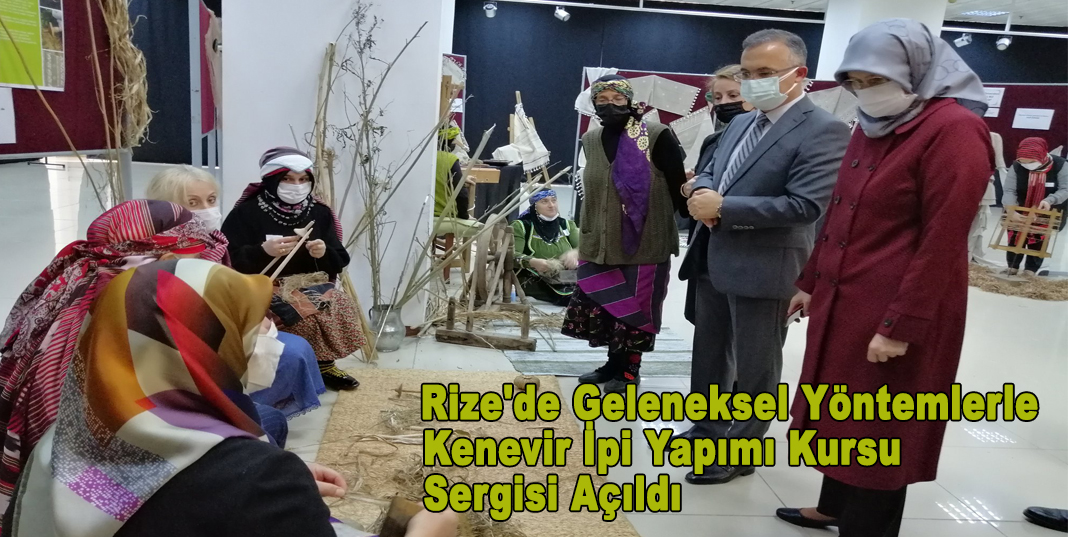 Rize'de Geleneksel Yöntemlerle Kenevir İpi Yapımı Kursu"nun sergisi açıldı