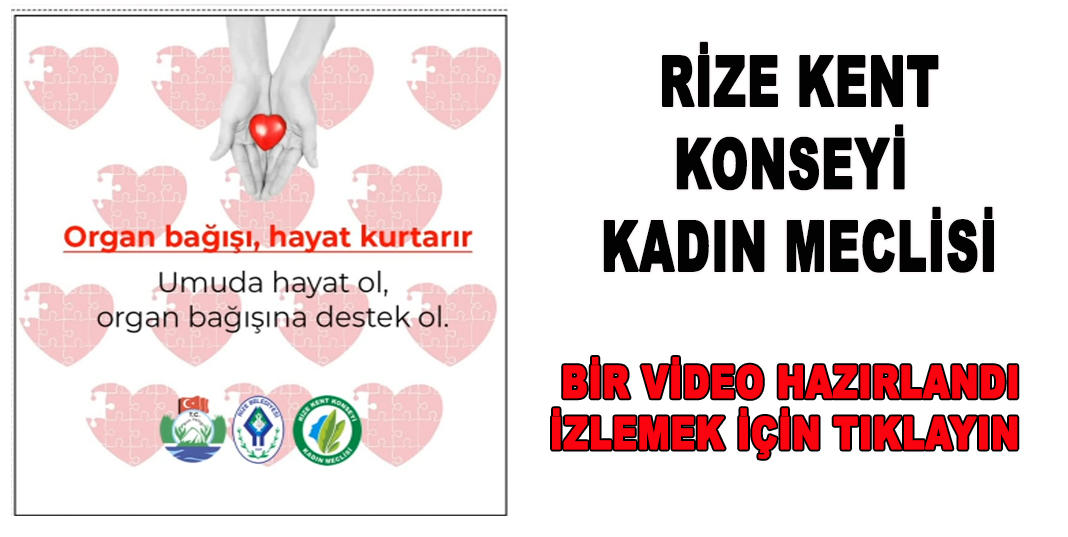 RİZE KENT KONSEYİ KADIN MECLİSİ ORGAN BAĞIŞI İÇİN VİDEO HAZIRLADI