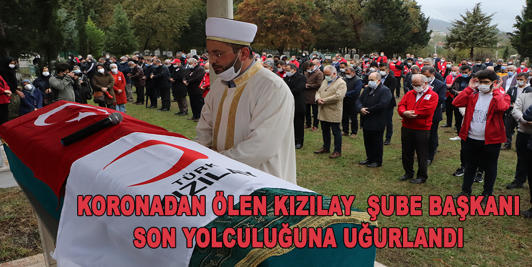 Koronadan ölen Kızılay Samsun Şube Başkanı son yolculuğuna uğurlandı