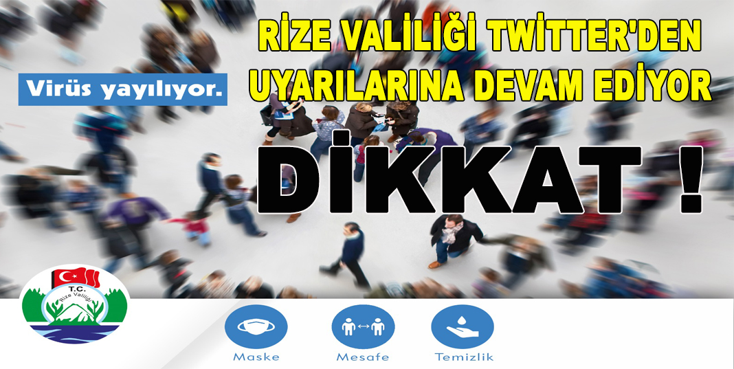 RİZE VALİLİĞİ TWİTTER'DEN UYARILARINA DEVAM EDİYOR