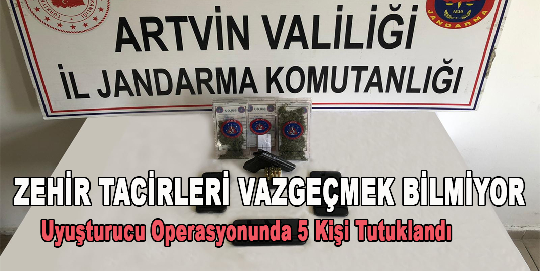 Artvin’de düzenlenen uyuşturucu operasyonunda 5 kişi tutuklandı