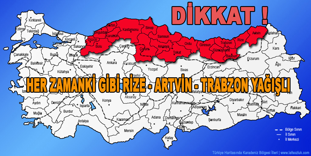 KARADENİZDE YAĞIŞ VAR , DİKKAT !