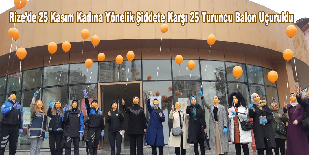 Rize’de 25 Kasım Kadına Yönelik Şiddete Karşı 25 Turuncu Balon Uçuruldu