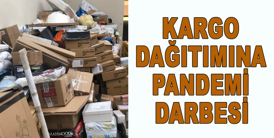 Kargo dağıtımına pandemi darbesi