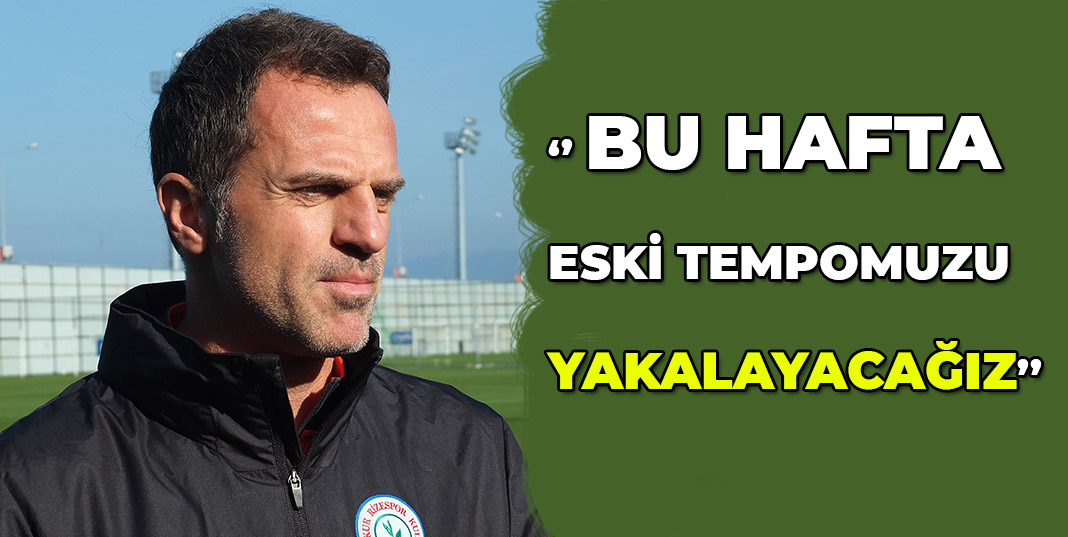 Stjepan Tomas: '' Bu Hafta Eski Tempomuzu Yakalayacağız''
