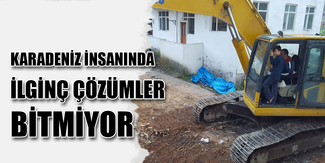 KARADENİZ İNSANINDA İLGİNÇ ÇÖZÜMLER BİTMİYOR