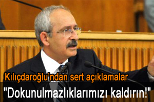 'Dokunulmazlıklarımızı kaldırın'
