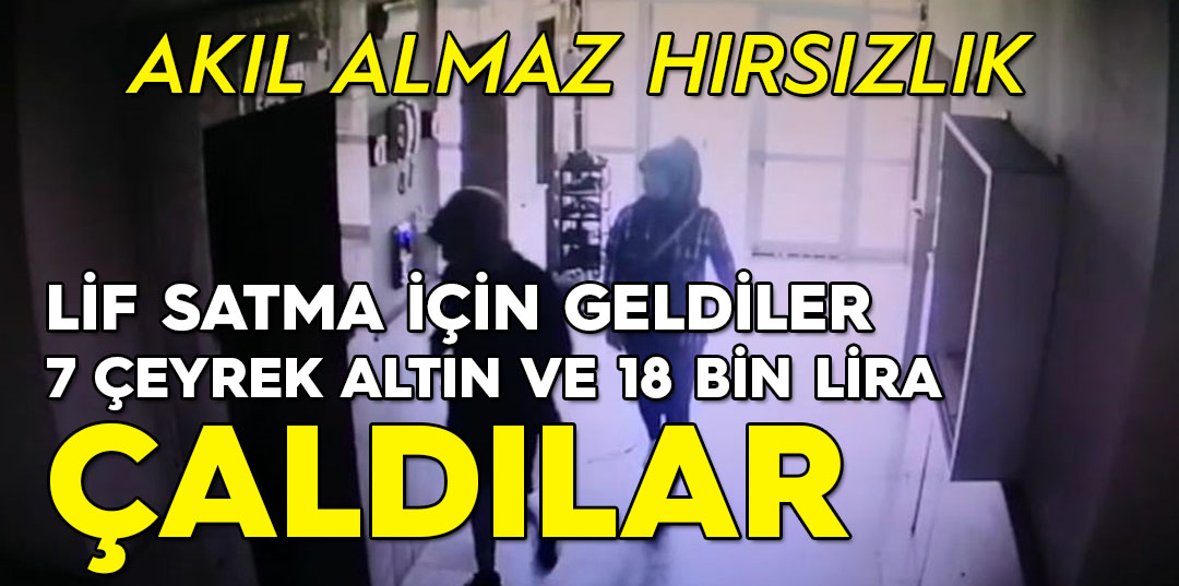 Akıl Almaz Soygun Lif Bahanesi Satma Bahanesi İle Gelip Evleri Soydular