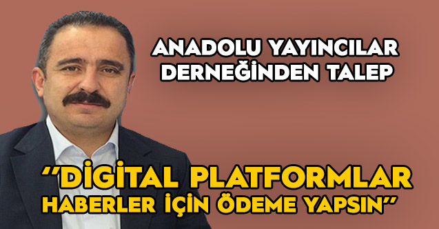 Anadolu Yayıncılar Derneğinden Talep