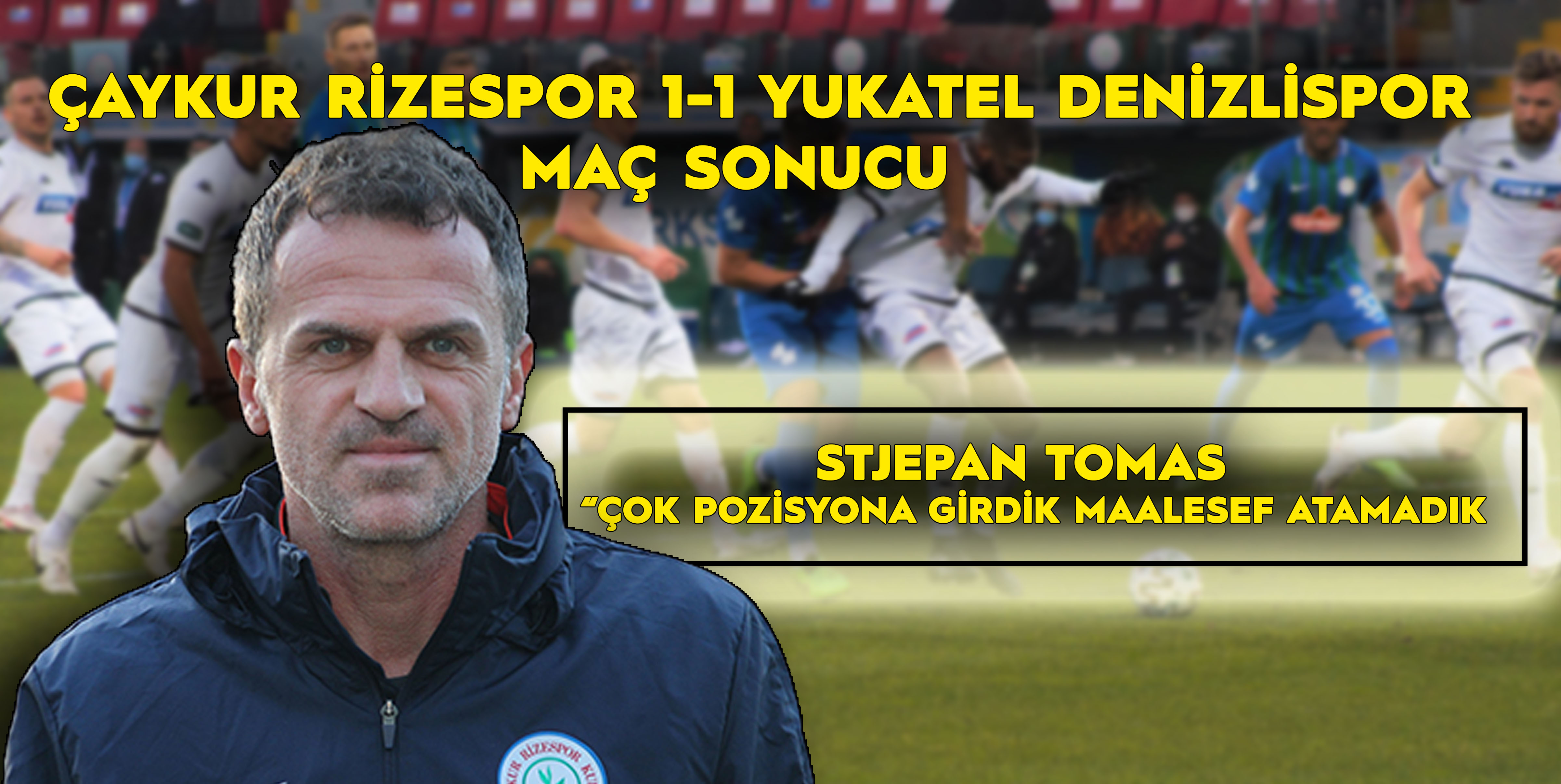 ÇAYKUR RİZESPOR EVİNDE BERABERE KALDI