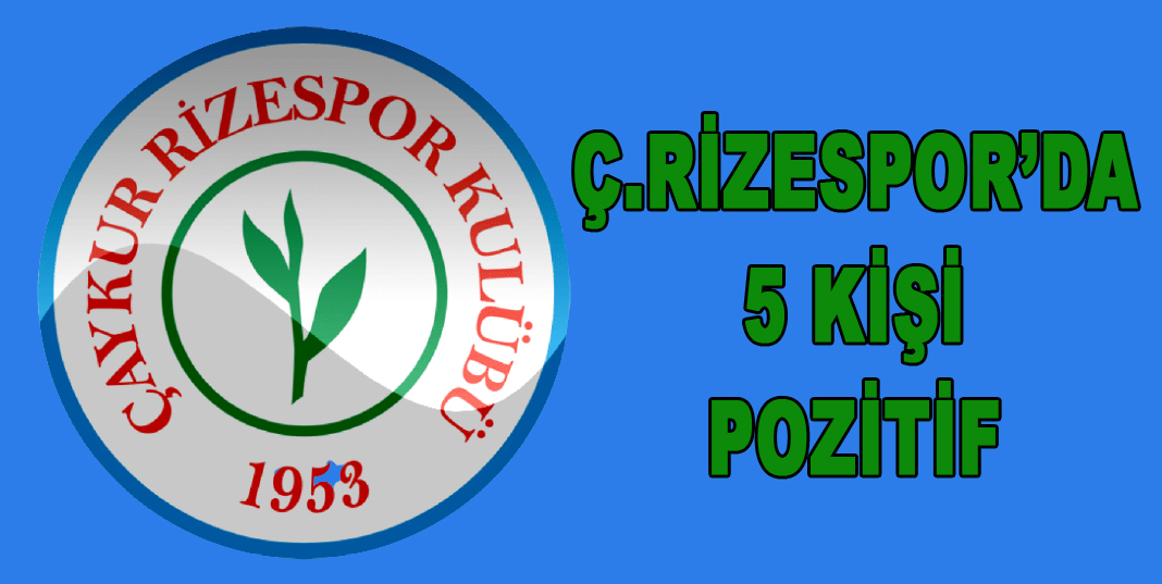 Ç.RİZESPOR'DA POZİTİF SAYI 5'E YÜKSELDİ