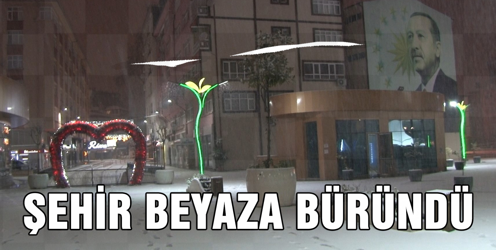 Kar Yağışı Şehri Beyaza Bürüdü
