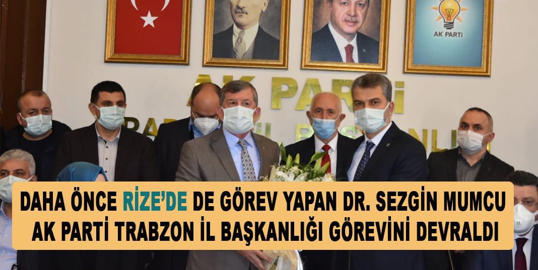 Dr. Sezgin Mumcu AK Parti Trabzon İl Başkanlığı görevini devraldı