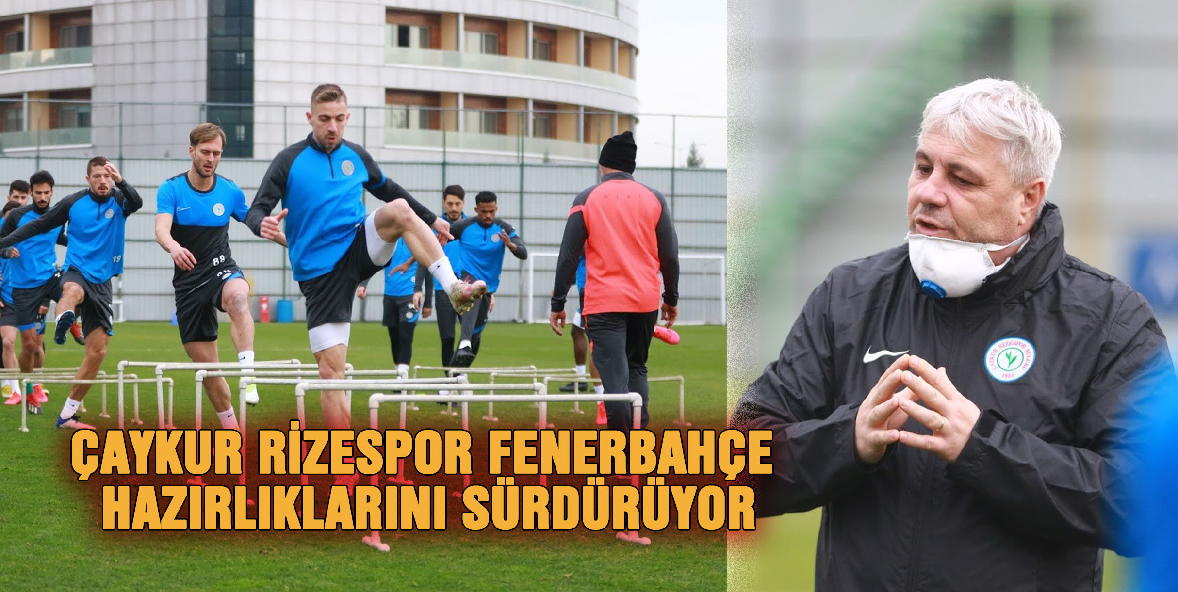 Çaykur Rizespor, Fenerbahçe maçı hazırlıklarını sürdürüyor