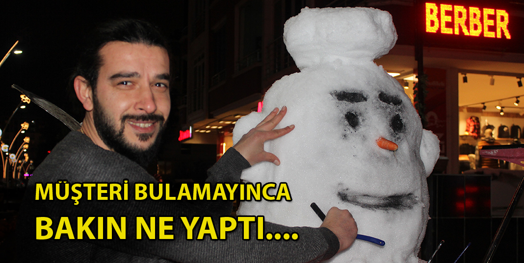 Samsun'da müşteri bulamayan berber kardan adam traş etti.