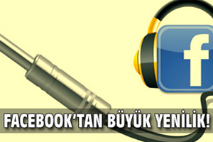 Facebook'tan büyük yenilik!