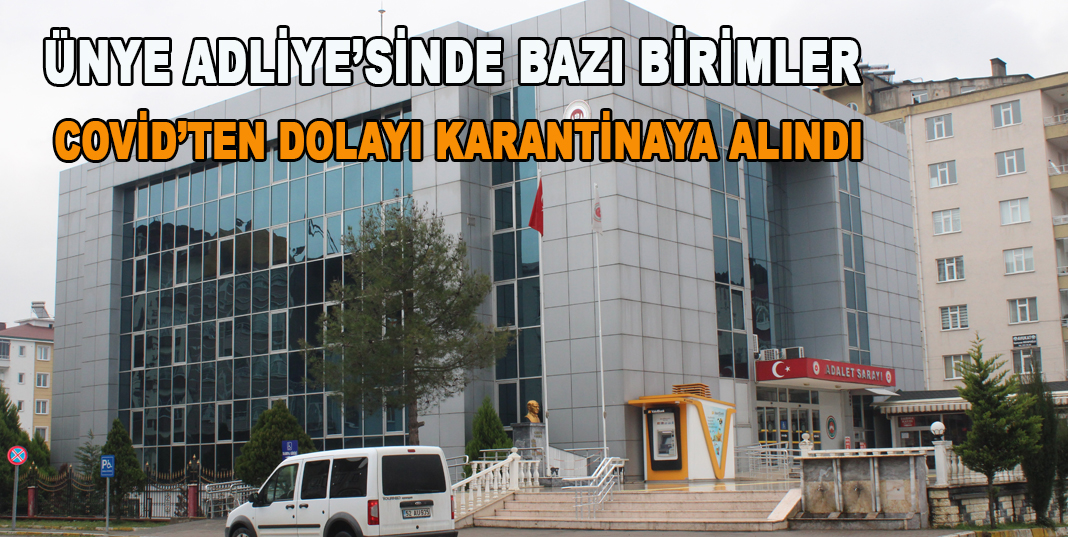 Ünye Adliyesi'nde karantina