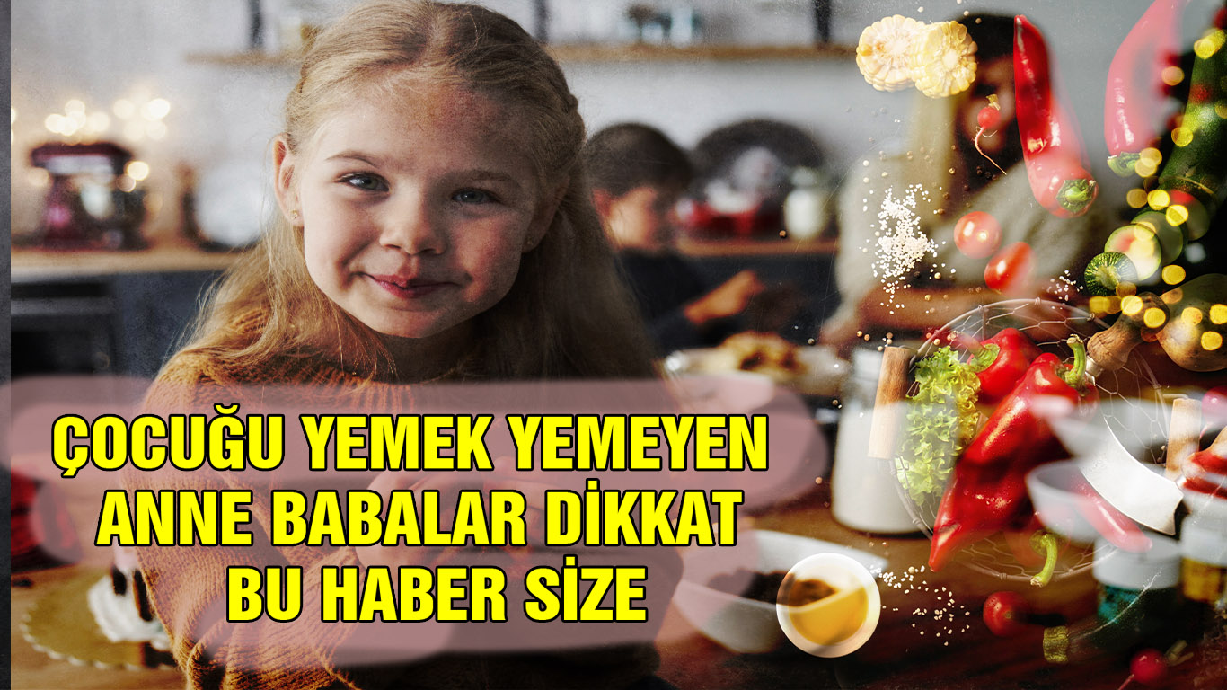 Çocukları yemek yemen anne babalar bu haber sizin için