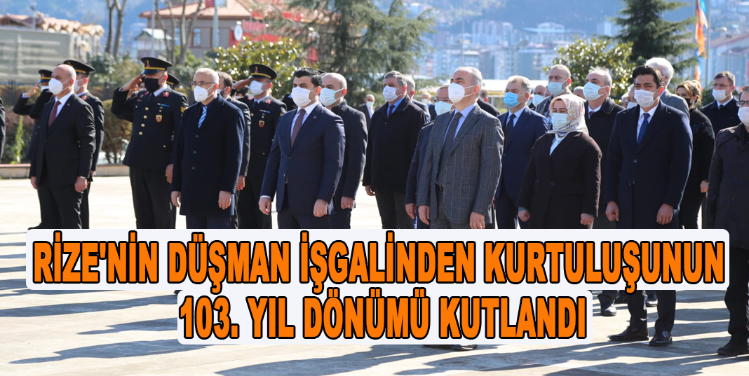 Rize'nin Düşman İşgalinden Kurtuluşunun 103. Yıl Dönümü Kutlandı