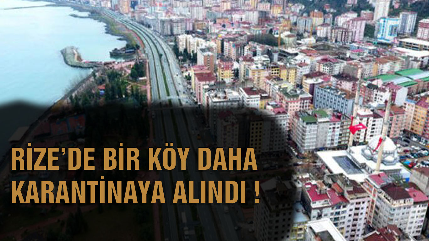 Rize'de Bir karantina haberi daha