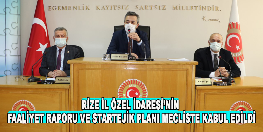 RİZE İL ÖZEL İDARESİ’NİN FAALİYET RAPORU VE STARTEJİK PLANI MECLİSTE KABUL EDİLDİ