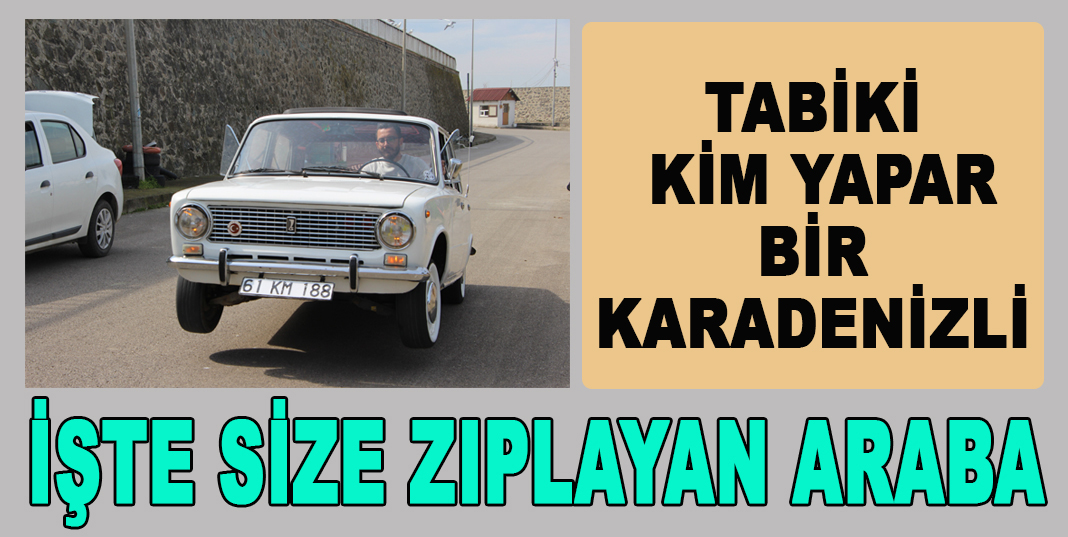 İŞTE SİZE ZIPLAYAN ARABA