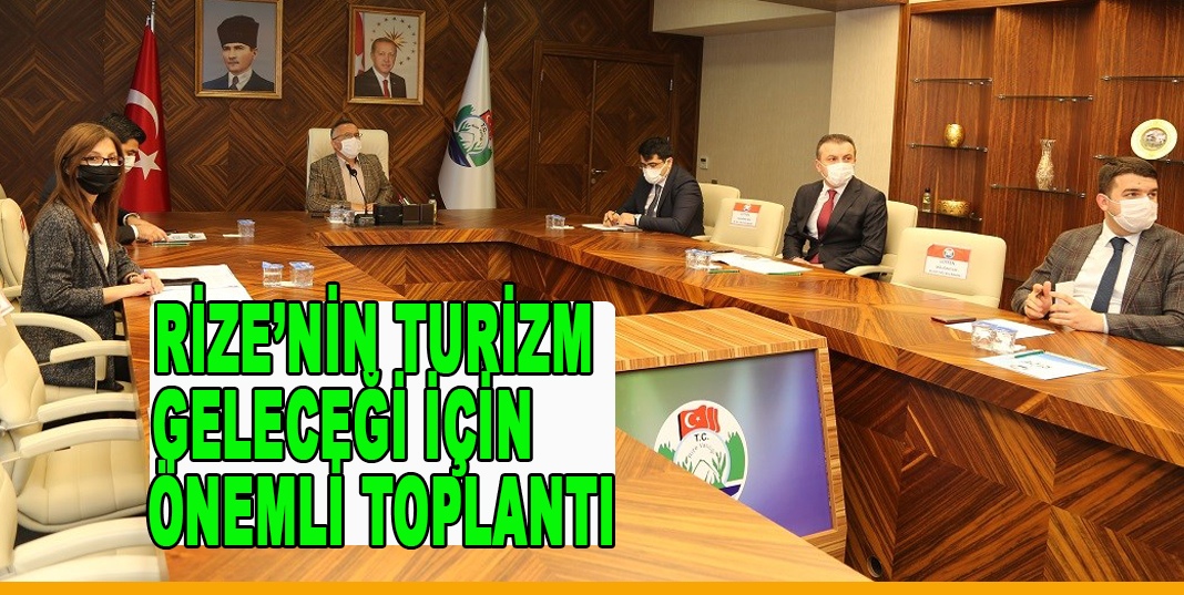 Rize’nin Turizm Geleceği Turizm Master Planı İle Şekillenecek