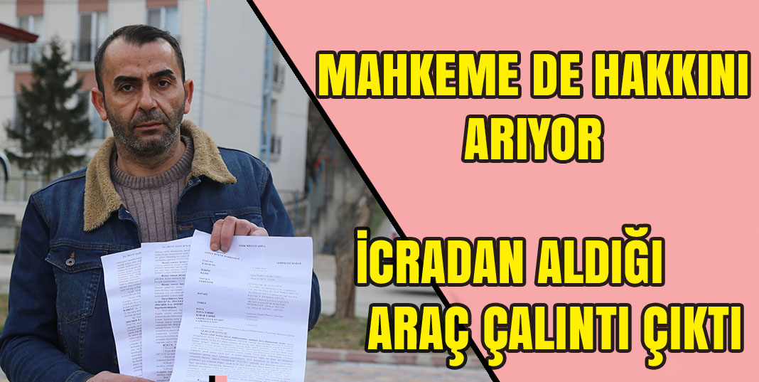 Artvinli Cengiz Okur'un İcra'dan Aldığı Araç Çalıntı Çıktı