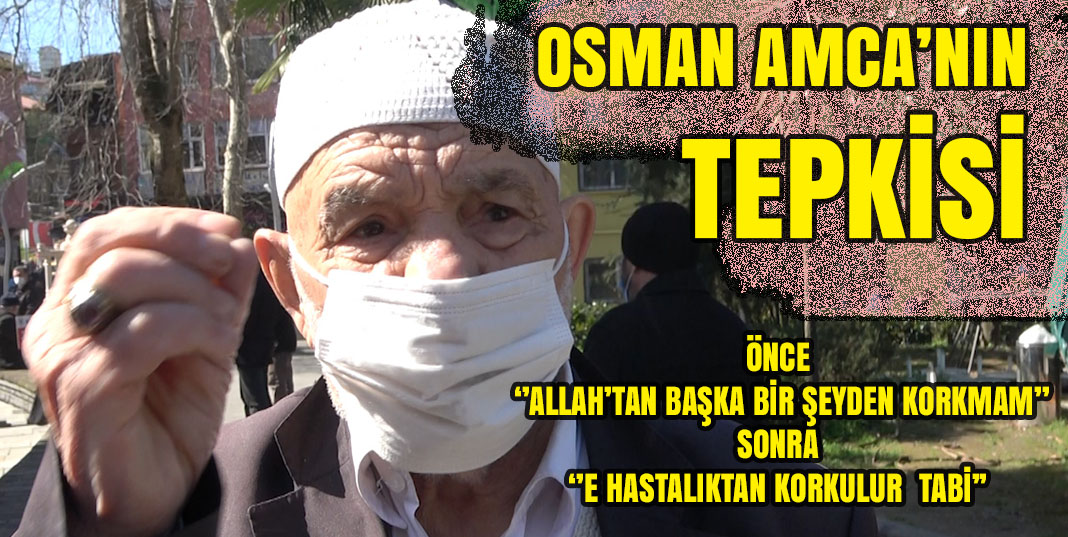 Osman Amcanın Koronavirüs cevabı güldürdü